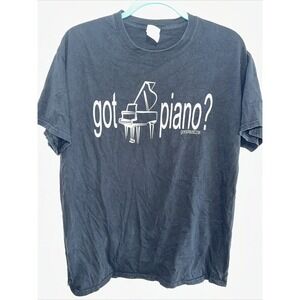 Got Piano? Musician Pianist Music Lover Unisex Large Graphics T-Shirt Music Gift
